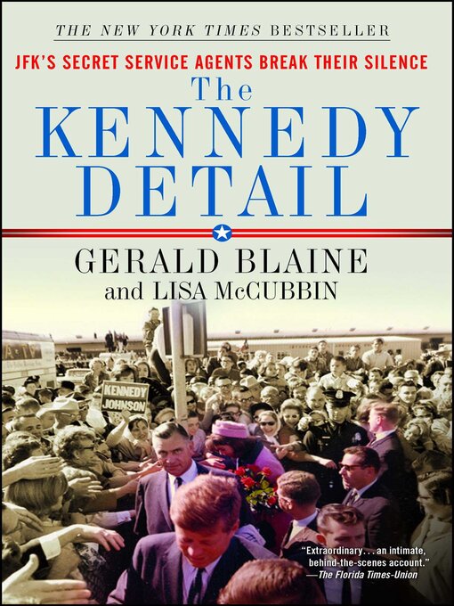 Title details for The Kennedy Detail by Gerald Blaine - Available